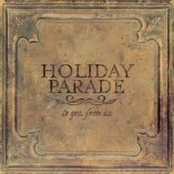 Holiday Parade : To You, from Us